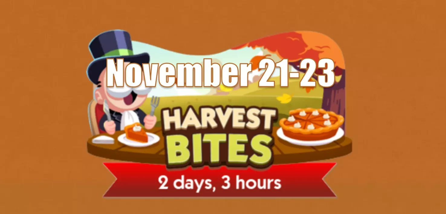 Monopoly Go November 21-23 Banner Event Harvest Bites Schedule And Rewards Monopoly Go November 21-23 Banner Event Harvest Bites Schedule And Rewards