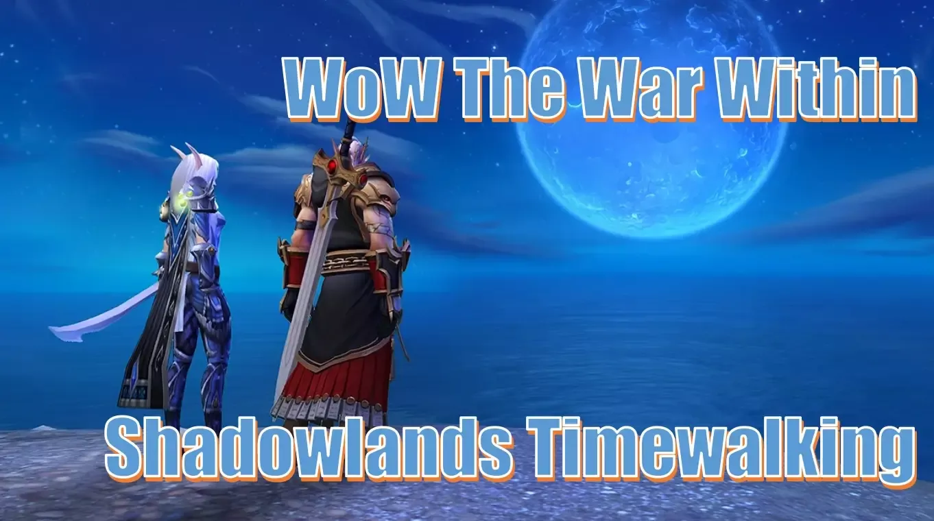 WoW The War Within Patch 11.2.7 The Warning Shadowlands Timewalking Guide | Mechanics, Rewards & Dungeons