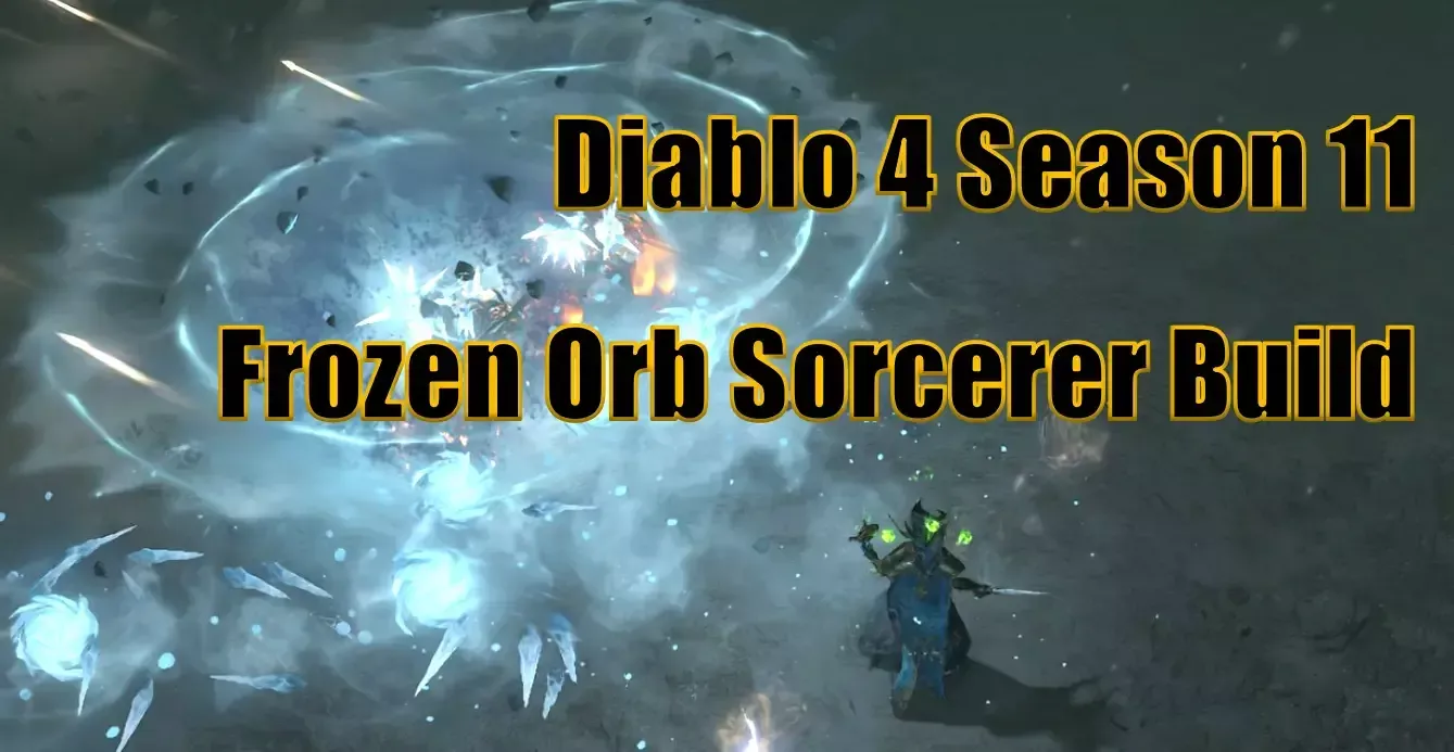 Diablo 4 Season 11 Ultimate Frozen Orb Sorcerer Build Guide | Skills, Gear, And More Tips Diablo 4 Season 11 Ultimate Frozen Orb Sorcerer Build Guide | Skills, Gear, And More Tips