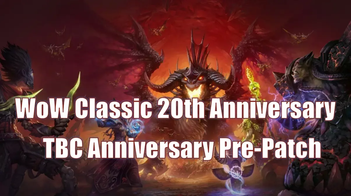 WoW Classic 20th Anniversary Phase 6 & TBC Anniversary Pre-Patch | Release Date, Features, Class Changes & Raid Nerfs WoW Classic 20th Anniversary Phase 6 & TBC Anniversary Pre-Patch | Release Date, Features, Class Changes & Raid Nerfs