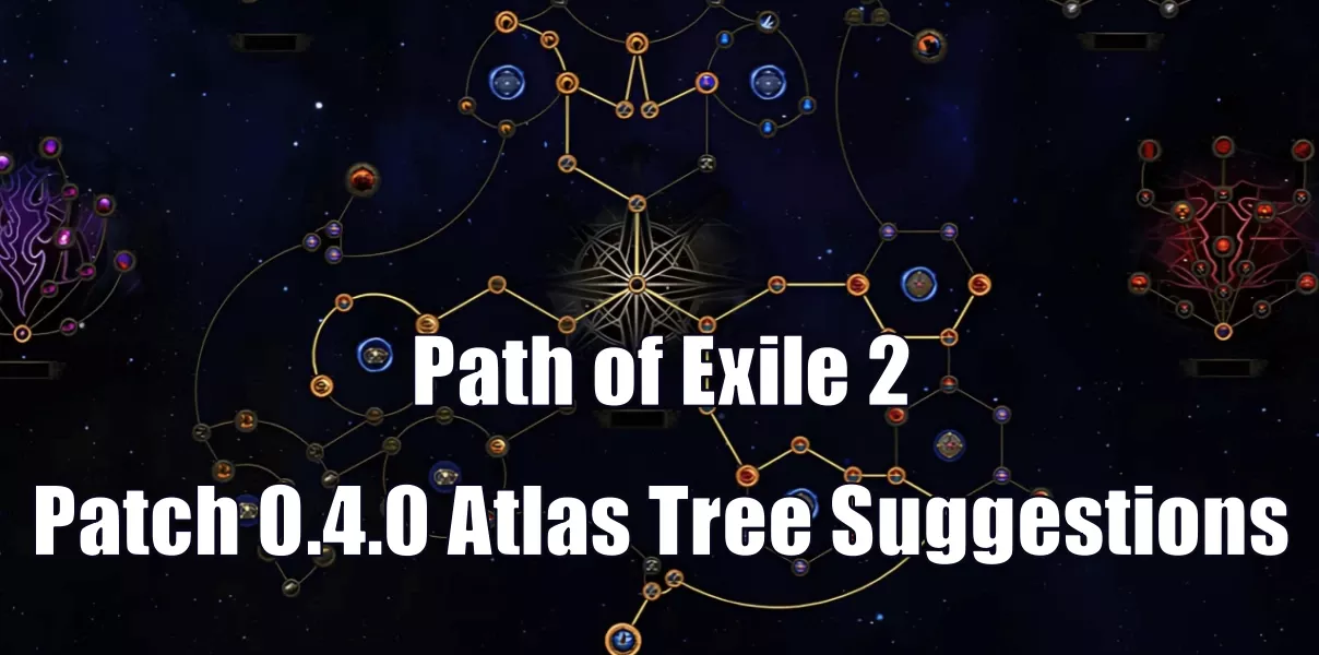 Path Of Exile 2 Patch 0.4.0 Atlas Tree Suggestions | Stronger Nodes, Balanced Value, And More Customization Path Of Exile 2 Patch 0.4.0 Atlas Tree Suggestions | Stronger Nodes, Balanced Value, And More Customization
