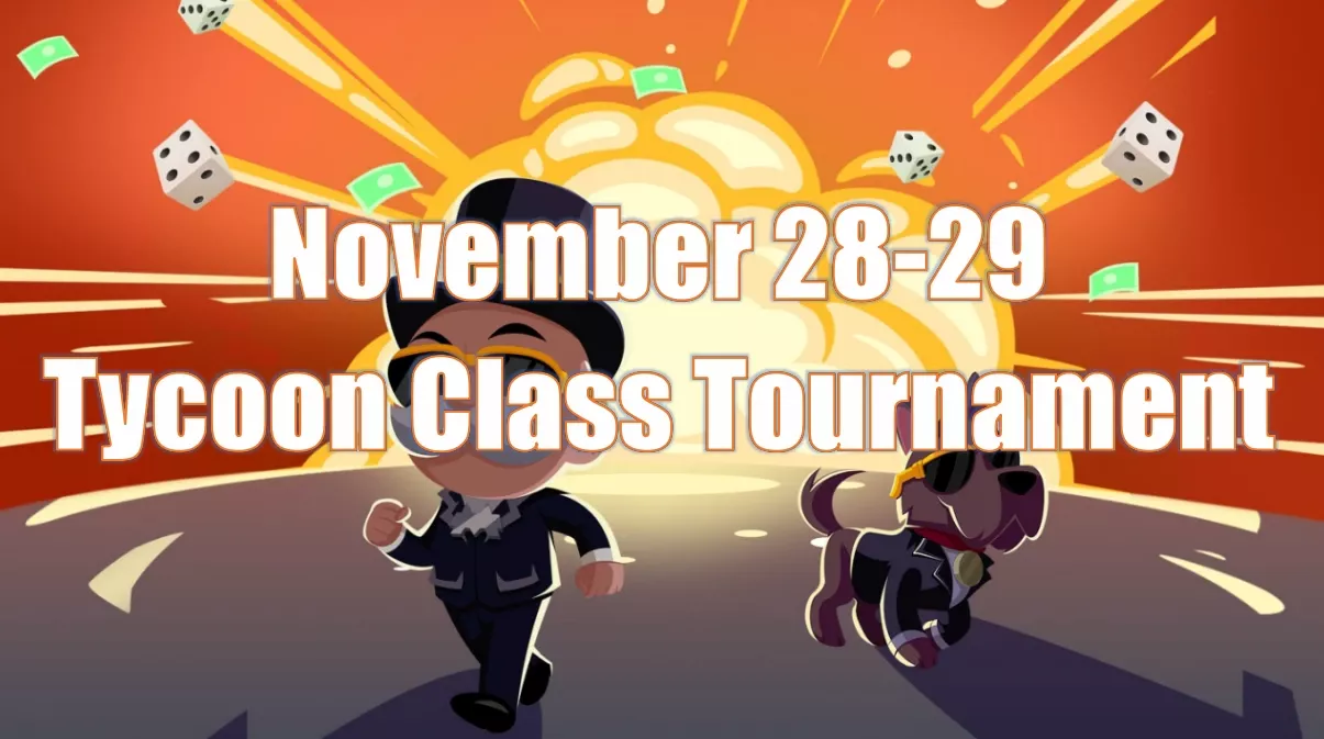 Monopoly Go November 28-29 Tycoon Class Tournament Schedule And All Milestone Rewards Monopoly Go November 28-29 Tycoon Class Tournament Schedule And All Milestone Rewards