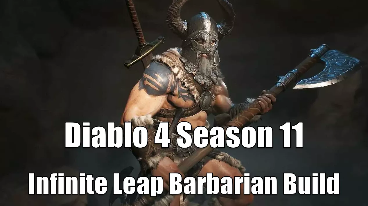 Diablo 4 Season 11 Infinite Leap Barbarian Build Guide | Best Gear, Skills, Glyphs & Gameplay Tips Diablo 4 Season 11 Infinite Leap Barbarian Build Guide | Best Gear, Skills, Glyphs & Gameplay Tips