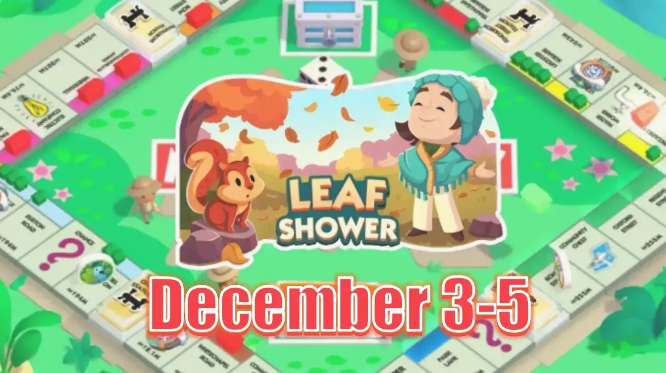 Monopoly Go December 3-5 Schedule Leaf Shower Event Gameplay And Rewards Monopoly Go December 3-5 Schedule Leaf Shower Event Gameplay And Rewards