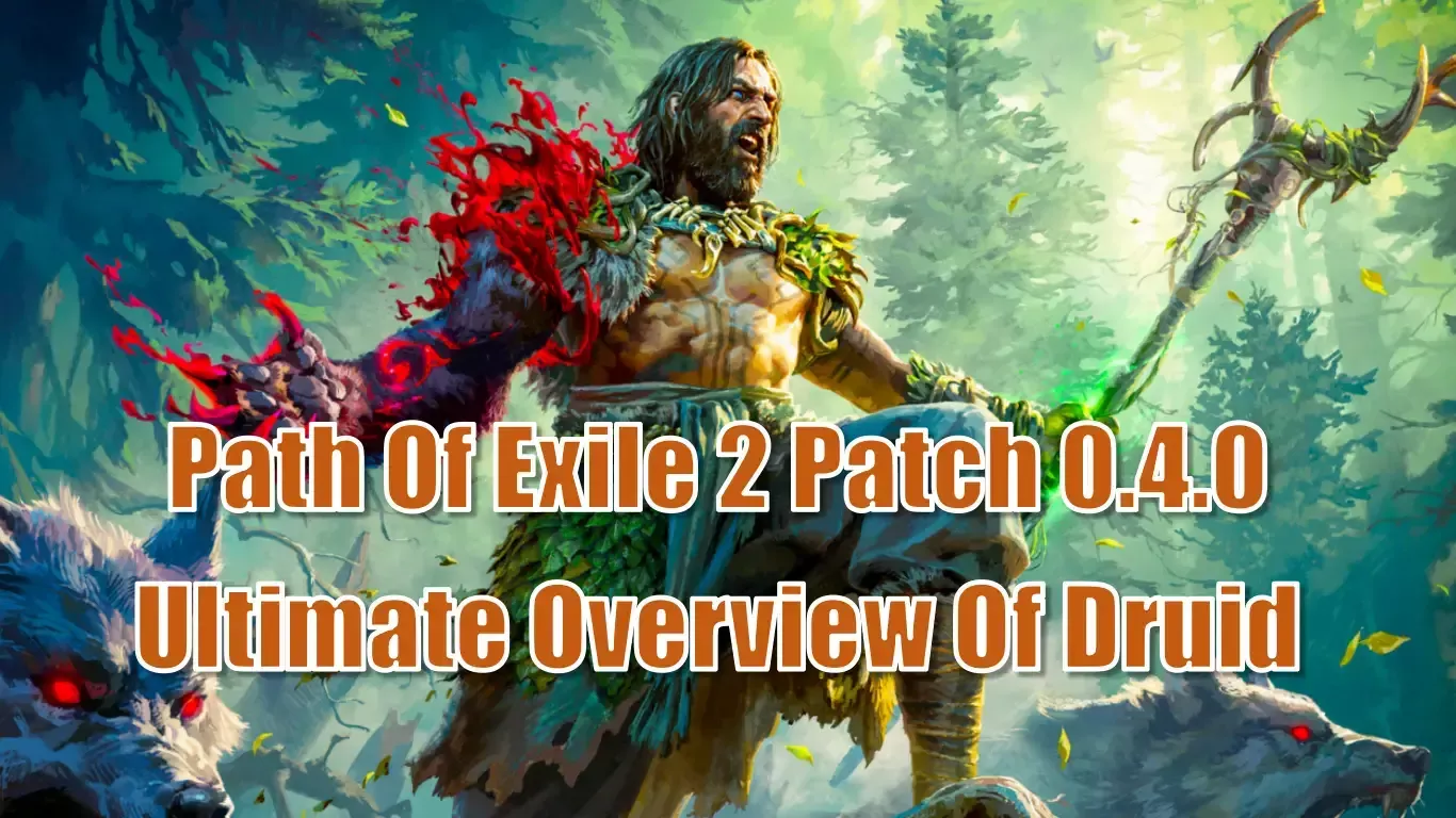 Path Of Exile 2 Patch 0.4.0 New Druid Class Ultimate Overview | Skills, Powers And Ascendancy Classes Explained Path Of Exile 2 Patch 0.4.0 New Druid Class Ultimate Overview | Skills, Powers And Ascendancy Classes Explained