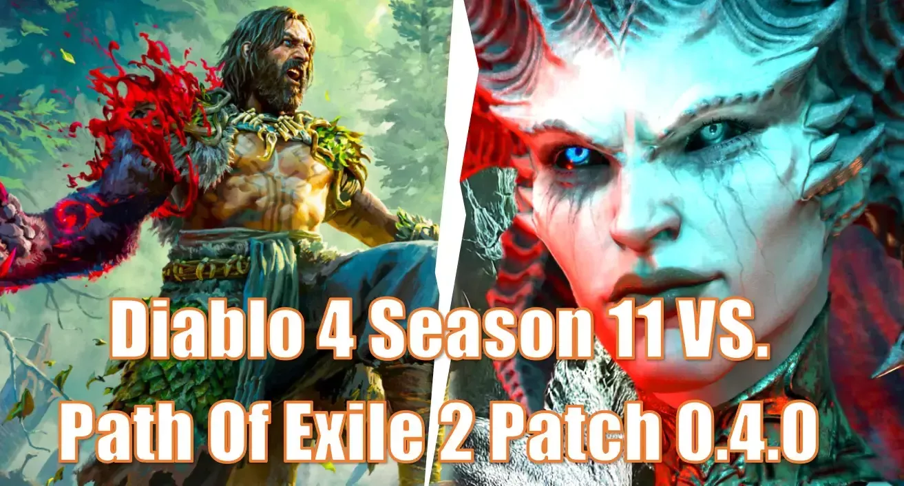 Diablo 4 Season 11 VS. Path Of Exile 2 Patch 0.4.0 | Who Is Likely To Win In This Competition? Diablo 4 Season 11 VS. Path Of Exile 2 Patch 0.4.0 | Who Is Likely To Win In This Competition?