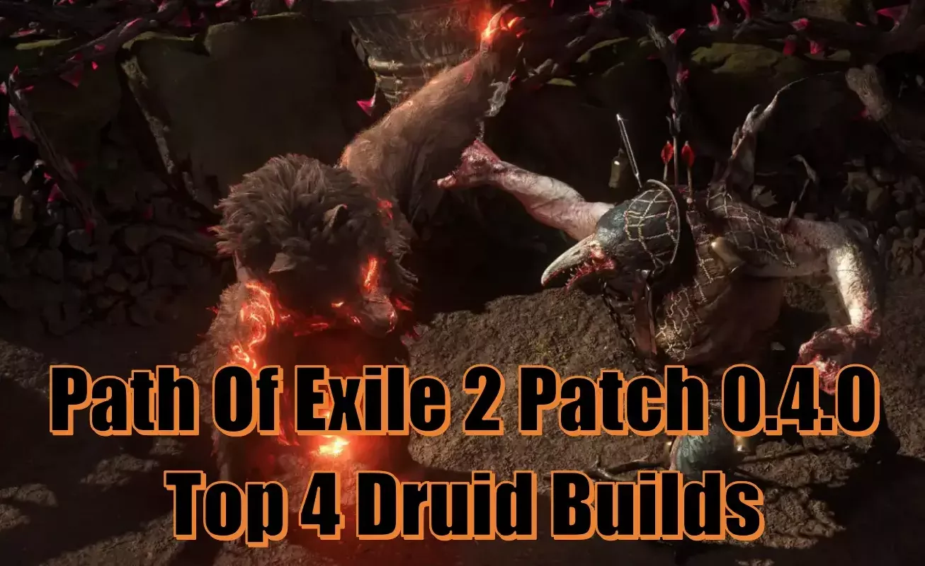 Path Of Exile 2 Patch 0.4.0 Top 4 Druid Builds Guide: Which Is The Best Choice For You In The Endgame? Path Of Exile 2 Patch 0.4.0 Top 4 Druid Builds Guide: Which Is The Best Choice For You In The Endgame?