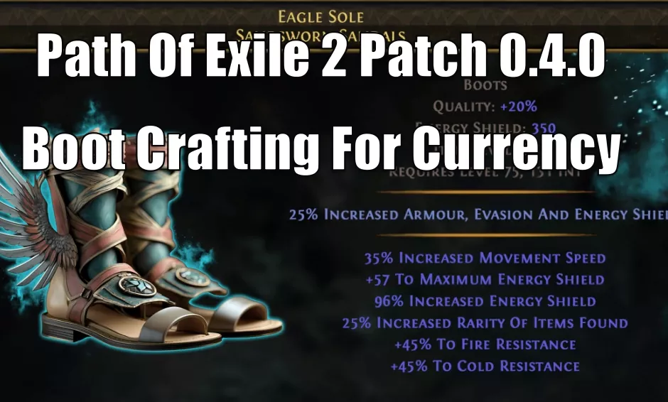 Path Of Exile 2 Patch 0.4.0 Currency Farming Strategy By Boots Crafting | How To Turn Movement Speed Into Profit? Path Of Exile 2 Patch 0.4.0 Currency Farming Strategy By Boots Crafting | How To Turn Movement Speed Into Profit?