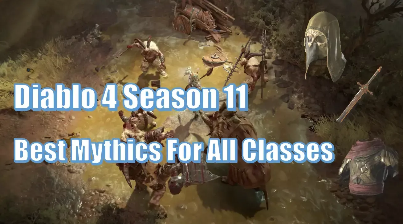 Diablo 4 Season 11 Best Mythics For All 7 Classes | How To Choose Based On The Builds? Diablo 4 Season 11 Best Mythics For All 7 Classes | How To Choose Based On The Builds?