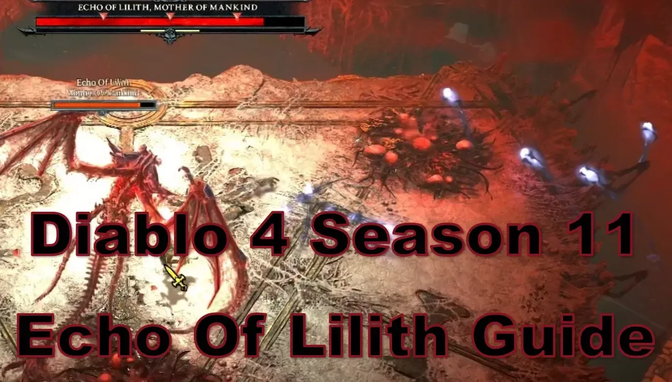 Diablo 4 Season 11 Echo Of Lilith Guide: How To Defeat This Uber Boss? Diablo 4 Season 11 Echo Of Lilith Guide: How To Defeat This Uber Boss?