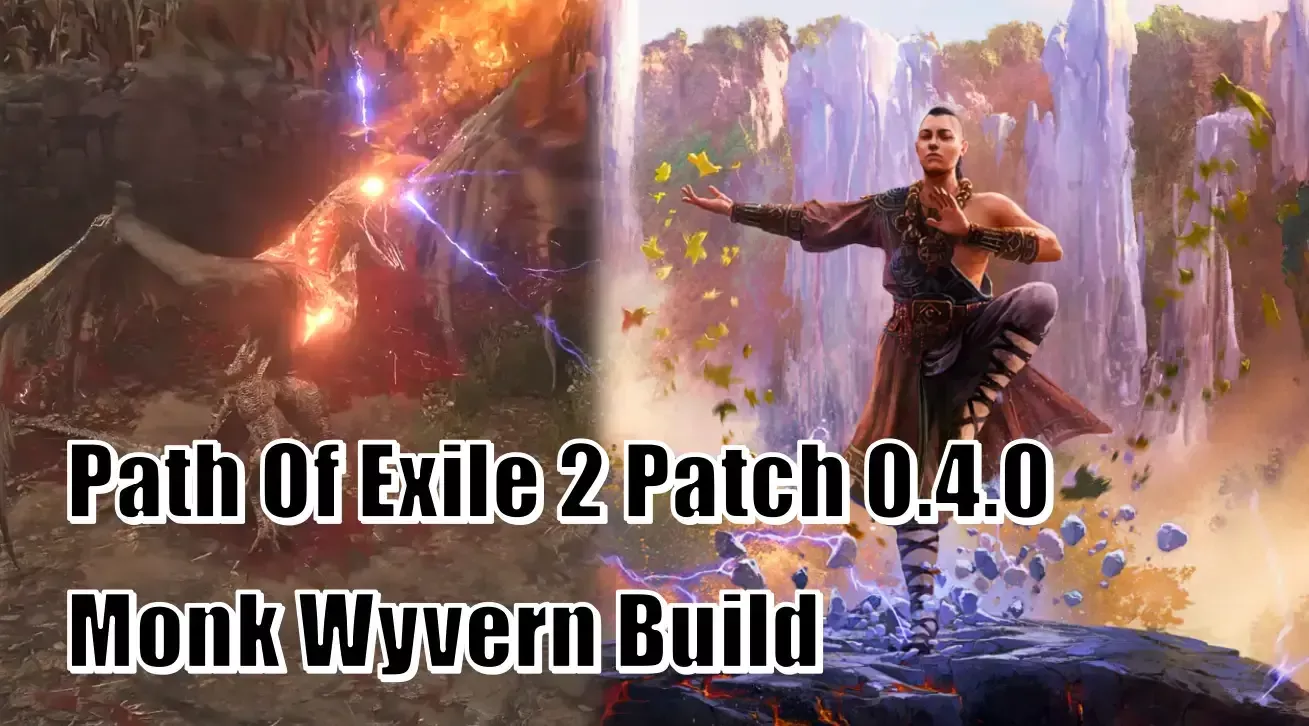Path Of Exile 2 Patch 0.4.0 Monk Wyvern Build Guide | Massive Boss DPS And Fast Map Clearing Path Of Exile 2 Patch 0.4.0 Monk Wyvern Build Guide | Massive Boss DPS And Fast Map Clearing