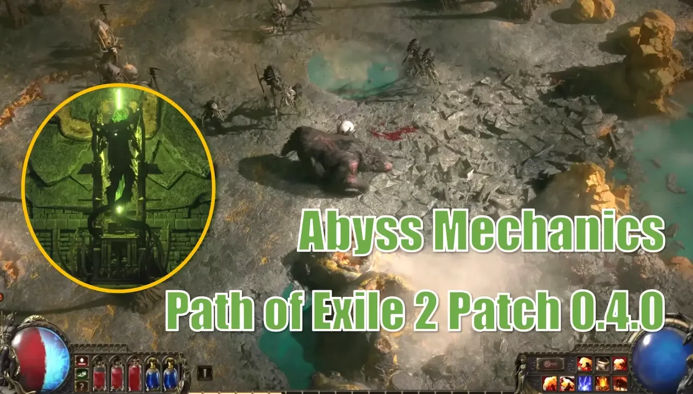 Path of Exile 2 Patch 0.4.0 Abyss Mechanic Guide | How to Complete it to Earn Rewards? Path of Exile 2 Patch 0.4.0 Abyss Mechanic Guide | How to Complete it to Earn Rewards?