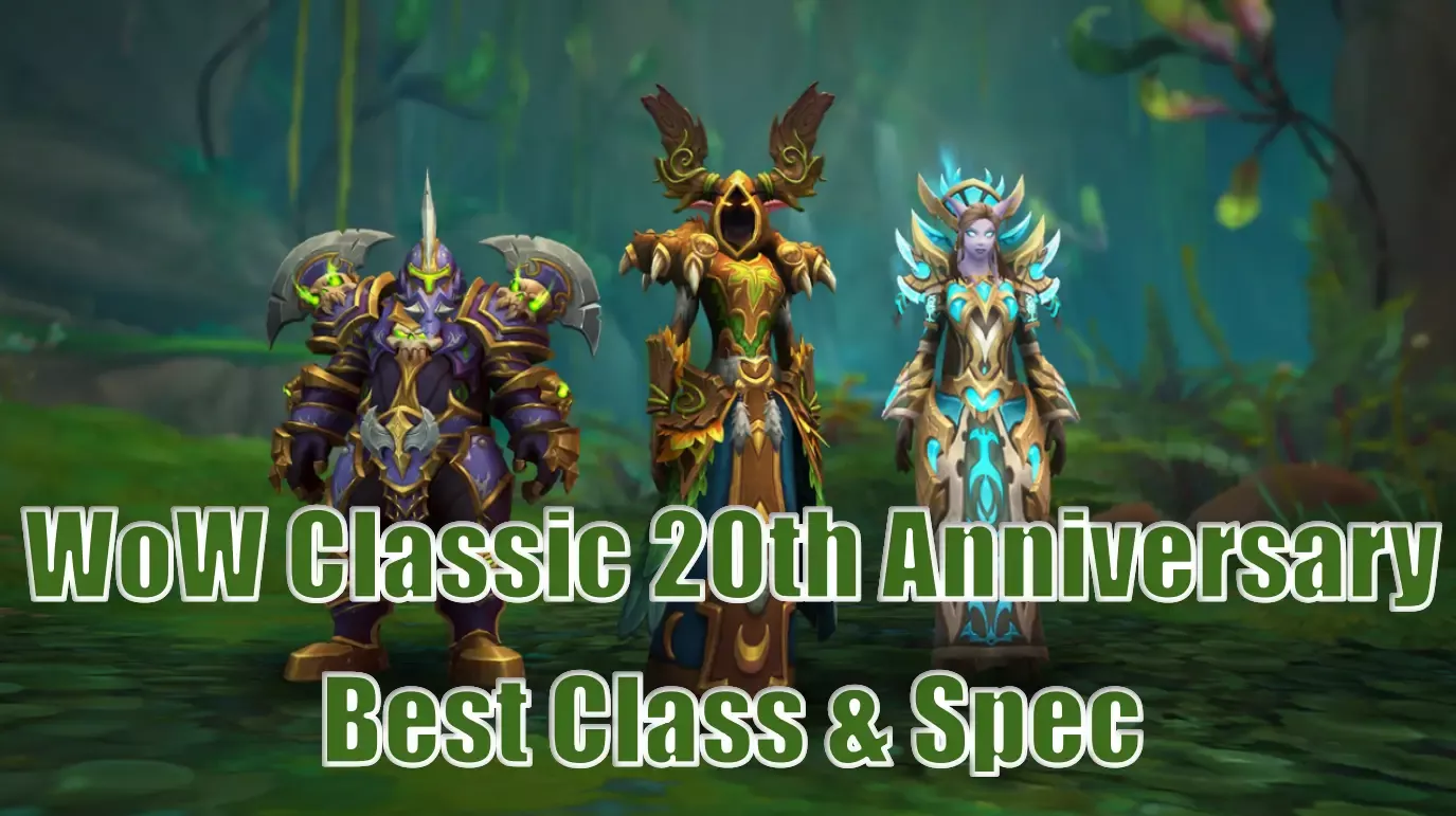 WoW Classic 20th Anniversary Class Tier List: How to Choose The Best Spec for You to Enter TBC Pre-patch?