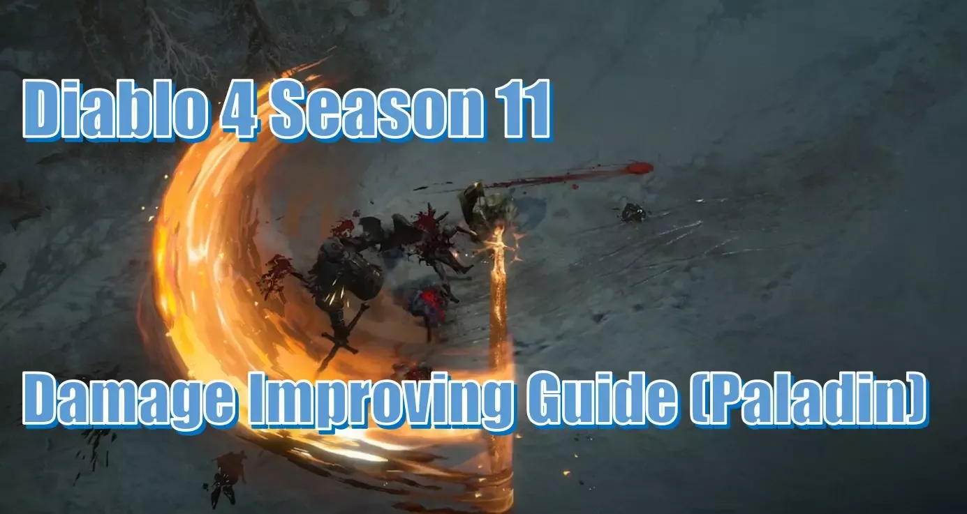 Diablo 4 Season 11 Damage Scaling Guide (Paladin Example) | How to Maximize DPS with Attributes, Aspects & Gear? Diablo 4 Season 11 Damage Scaling Guide (Paladin Example) | How to Maximize DPS with Attributes, Aspects & Gear?