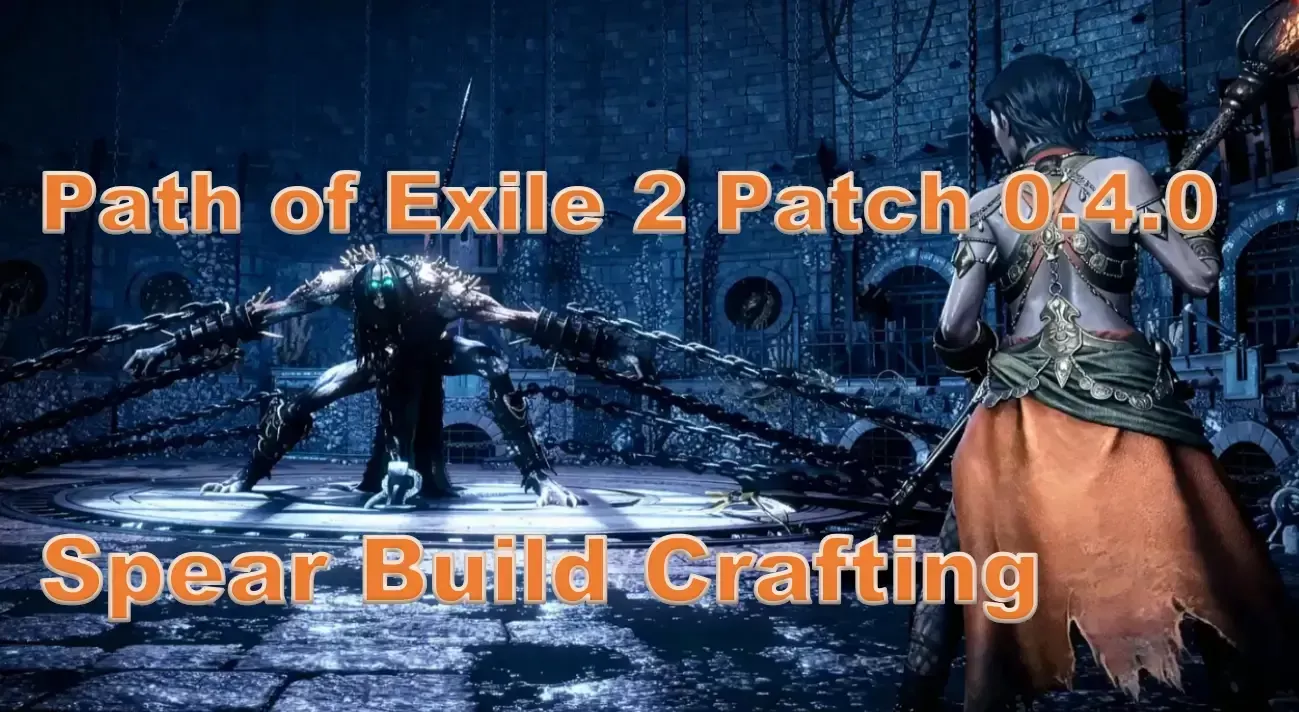 Path of Exile 2 Patch 0.4.0 Spear Build Crafting | What are the Combat Effects Like? Path of Exile 2 Patch 0.4.0 Spear Build Crafting | What are the Combat Effects Like?