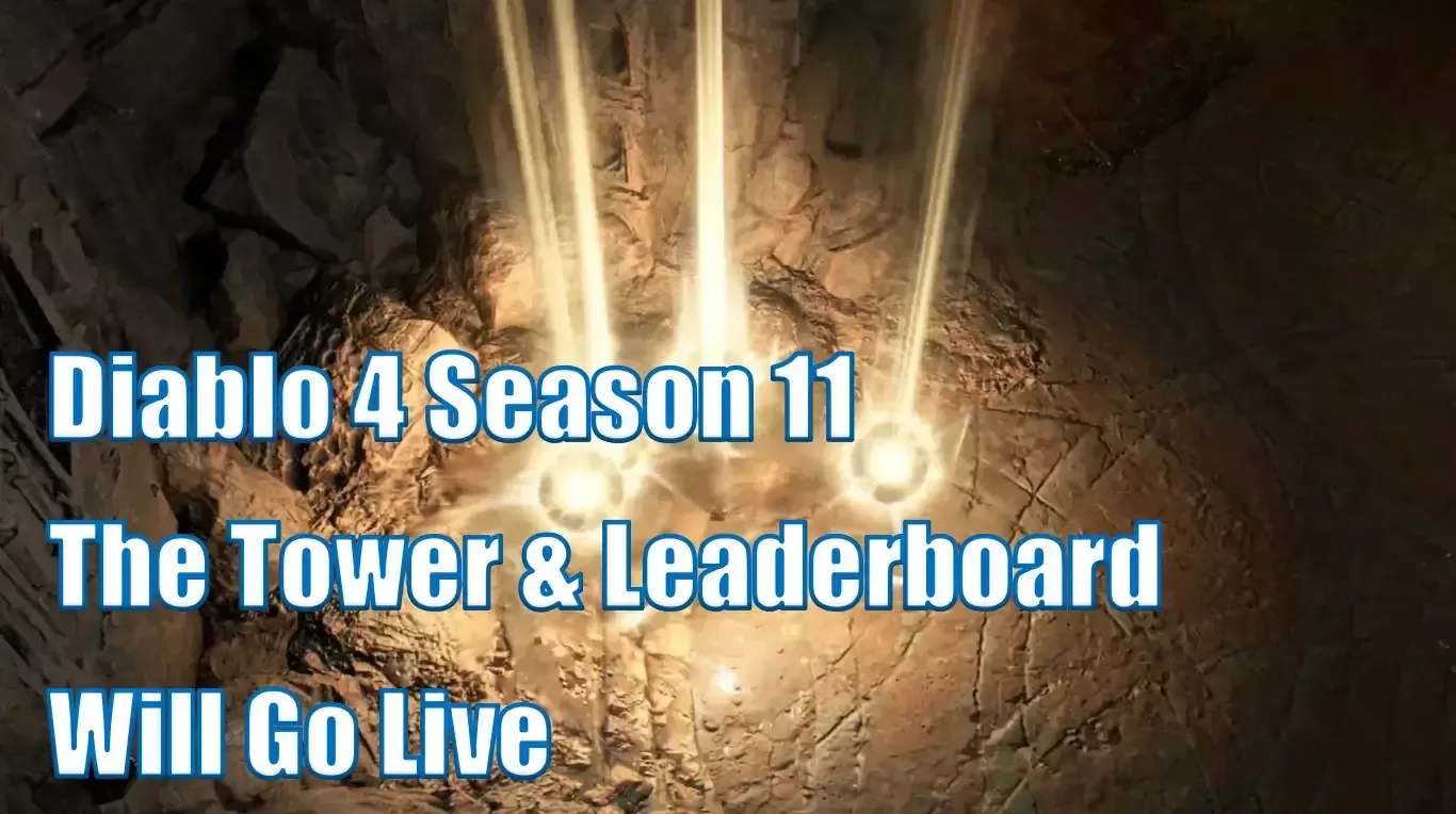 Diablo 4 Season 11 The Tower & Leaderboard Will Go Live with Patch 2.5.2 | Better Dungeon and Ranking Experience Diablo 4 Season 11 The Tower & Leaderboard Will Go Live with Patch 2.5.2 | Better Dungeon and Ranking Experience