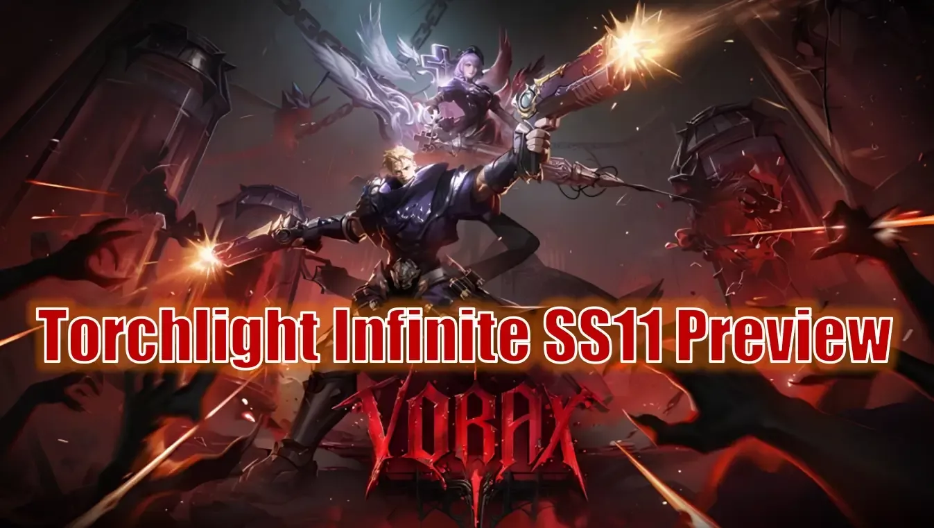 Torchlight Infinite SS11 Vorax Is a Game Changer! | Release Date, New Systems, Traits and More Torchlight Infinite SS11 Vorax Is a Game Changer! | Release Date, New Systems, Traits and More