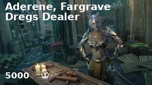 Aderene, Fargrave Dregs Dealer