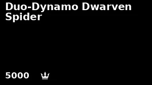 Duo-Dynamo Dwarven Spider